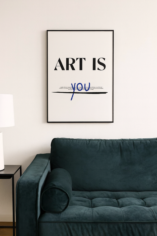 Framed poster wall art, qotes poster,print poster,art is you poster